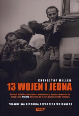 Trzynaście wojen i jedna. Autor: Miller Krzysztof. SmakLiter.pl Okładka książki Trzynaście wojen i jedna