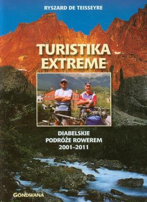 Turistika extreme. Diabelskie podróże rowerem 2001. Autor: Teiseseyre Ryszard. SmakLiter.pl Okładka książki Turistika extreme. Diabelskie podróże rowerem 2001