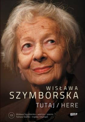 Tutaj/Here w.2012. Autor: Wisława Szymborska. SmakLiter.pl Okładka książki Tutaj/Here w.2012