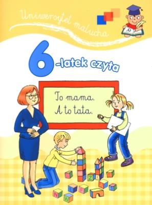 Uniwersytet malucha. 6-latek czyta.. Autor: Anna Wiśniewska (red.). SmakLiter.pl Okładka książki Uniwersytet malucha. 6-latek czyta.