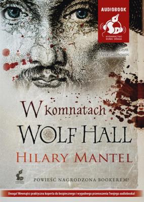W komnatach Wolf Hall audiobook. Autor: Mantel Hilary. SmakLiter.pl Okładka książki W komnatach Wolf Hall audiobook