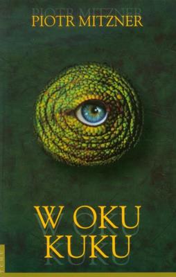 W oku kuku. Autor: Mitzner Piotr. SmakLiter.pl Okładka książki W oku kuku