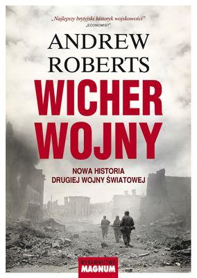 Wicher wojny. Nowa historia II Wojny Światowej. Autor: Roberts Andrew. SmakLiter.pl Okładka książki Wicher wojny. Nowa historia II Wojny Światowej