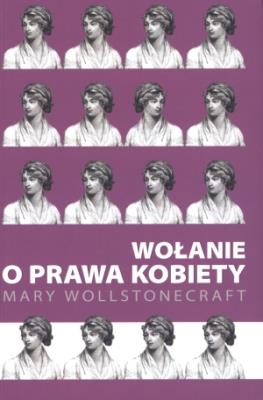 Wołanie o prawa kobiety. Autor: Mary Wollstonecraft. SmakLiter.pl Okładka książki Wołanie o prawa kobiety