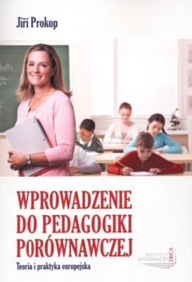 Wprowadzenie do pedagogiki porównawczej. Autor: Prokop Jiri. SmakLiter.pl Okładka książki Wprowadzenie do pedagogiki porównawczej