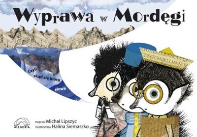 Wyprawa w Mordęgi. Autor: Michał Lipszyc. SmakLiter.pl Okładka książki Wyprawa w Mordęgi