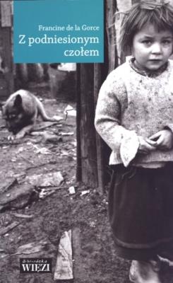 Z podniesionym czołem. Autor: Gorce Francine. SmakLiter.pl Okładka książki Z podniesionym czołem