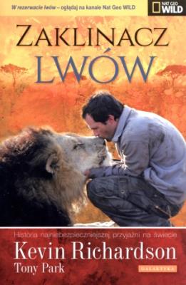 Okładka książki Zaklinacz lwów. Historia najniebezpieczniejszej...
