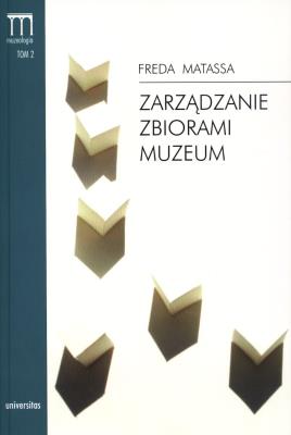 Zarzadzanie zbiorami muzeum Podręcznik. Autor: Matassa Freda. SmakLiter.pl Okładka książki Zarzadzanie zbiorami muzeum Podręcznik