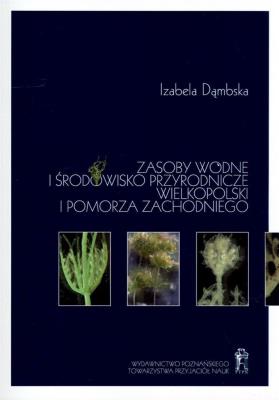 Okładka książki Zasoby wodne i środowisko przyrodnicze Wielkopolski i Pomorza Zachodniego