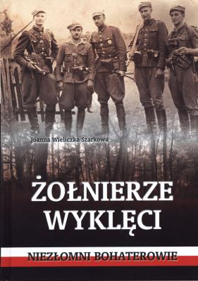 Okładka książki Żołnierze wyklęci. Niezłomni bohaterowie