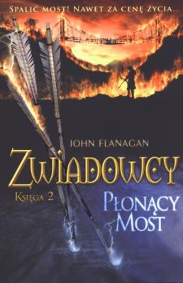Zwiadowcy T.02 Płonący most BR w.2011. Autor: Flanagan John. SmakLiter.pl Okładka książki Zwiadowcy T.02 Płonący most BR w.2011