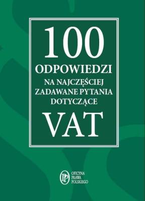 Okładka książki 100 odpowiedzi na najczęściej zadawane pytania dotyczące VAT