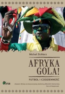 Afryka gola!. Autor: Zichlarz Michał. SmakLiter.pl Okładka książki Afryka gola!