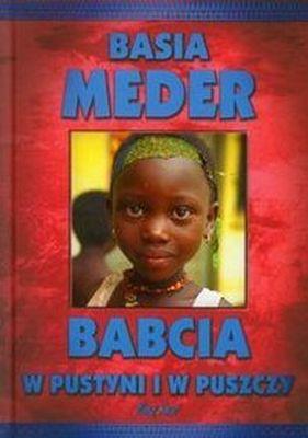 Babcia w pustyni i w puszczy - Basia Meder. Autor: Meder Basia. SmakLiter.pl Okładka książki Babcia w pustyni i w puszczy - Basia Meder