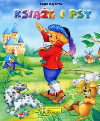 Okładka książki Bajki, bajeczki. Książę i psy