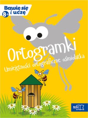Bawę sie i uczę. Ośmiolatek Ortogramki umiej. ort.. Autor: Opracowanie zbiorowe. SmakLiter.pl Okładka książki Bawę sie i uczę. Ośmiolatek Ortogramki umiej. ort.