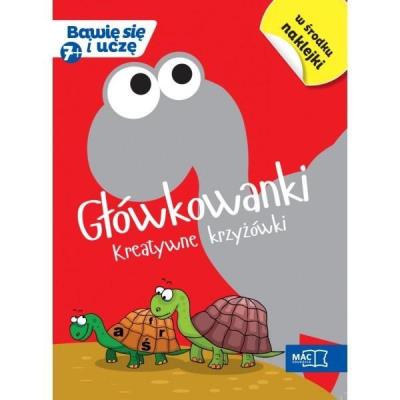 Bawię się i uczę. Siedmiolatek Głowkowanki kreat.. Autor: Mazur-Chrzanowska Barbara, Beata Sokołowska, Grodzka Katarzyna. SmakLiter.pl Okładka książki Bawię się i uczę. Siedmiolatek Głowkowanki kreat.