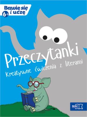 Bawię sie i uczę. Sześciolatek. Przeczytanki. Autor: Kamińska Krystyna. SmakLiter.pl Okładka książki Bawię sie i uczę. Sześciolatek. Przeczytanki