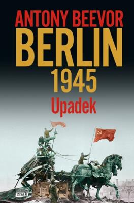 Okładka książki Berlin 1945. Upadek
