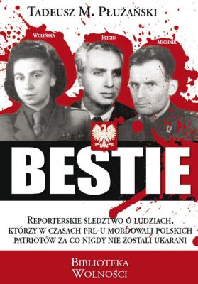 Bestie. Mordercy Polaków. Autor: Płużański Tadeusz M.. SmakLiter.pl Okładka książki Bestie. Mordercy Polaków
