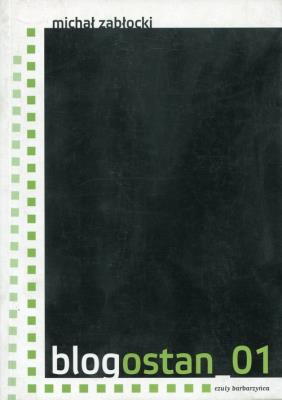 Blogostan_01. Autor: Zabłocki Michał J.. SmakLiter.pl Okładka książki Blogostan_01