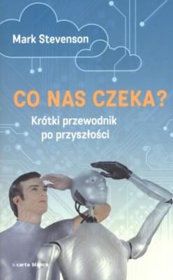 Okładka książki Co nas czeka? Krótki przewodnik do przyszłości