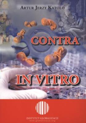 Contra in Vitro. Autor: Katolo Artur Jerzy. SmakLiter.pl Okładka książki Contra in Vitro