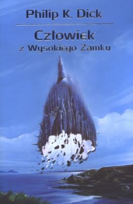 Człowiek z Wysokiego Zamku. Autor: Philip K. Dick. SmakLiter.pl Okładka książki Człowiek z Wysokiego Zamku