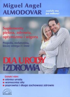 Dla urody i zdrowia. Autor: Miguel Angel Almodovar. SmakLiter.pl Okładka książki Dla urody i zdrowia