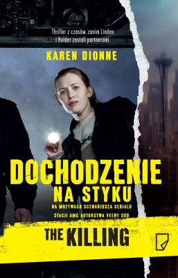 Dochodzenie Na styku. Autor: Dionne Karen. SmakLiter.pl Okładka książki Dochodzenie Na styku