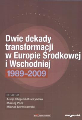 Okładka książki Dwie dekady transformacji w Europie Środkowej i Wschodniej 1989-2009