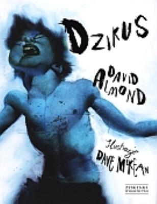 Dzikus. Autor: Almond David. SmakLiter.pl Okładka książki Dzikus