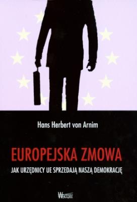 Okładka książki Europejska zmowa - Jak urzędnicy UE sprzedają...