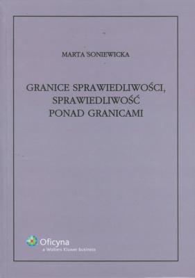 Granice sprawiedliwości sprawiedliwość ponad granicami. Autor: Marta Soniewicka. SmakLiter.pl Okładka książki Granice sprawiedliwości sprawiedliwość ponad granicami