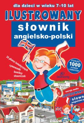 ILUSTROWANY SŁOWNIK JĘZYKA ANGIELSKIEGO (Z PŁYTĄ AUDIO). Autor: Tamara Machałowska. SmakLiter.pl Okładka książki ILUSTROWANY SŁOWNIK JĘZYKA ANGIELSKIEGO (Z PŁYTĄ AUDIO)