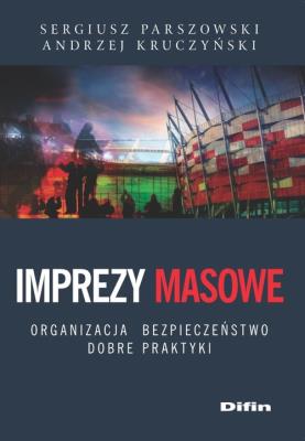 Imprezy masowe. Autor: Sergiusz Parszowski, Kruczyński Andrzej. SmakLiter.pl Okładka książki Imprezy masowe