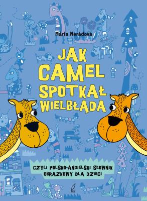 Jak camel spotkał wielbłąda. Autor: Neradova Maria. SmakLiter.pl Okładka książki Jak camel spotkał wielbłąda