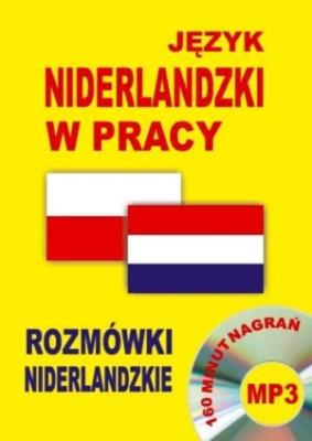 Język niderlandzki w pracy-rozmówki. Autor:   Praca zbiorowa. SmakLiter.pl Okładka książki Język niderlandzki w pracy-rozmówki