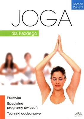 Joga dla każdego. Autor: Kareen Zebroff. SmakLiter.pl Okładka książki Joga dla każdego
