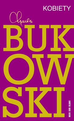 Kobiety. Autor: Charles Bukowski. SmakLiter.pl Okładka książki Kobiety