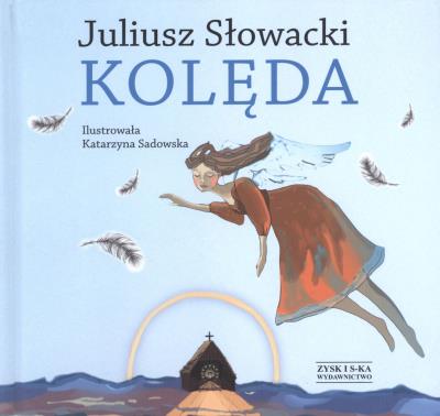Kolęda. Juliusz Słowacki. Autor: Juliusz Słowacki. SmakLiter.pl Okładka książki Kolęda. Juliusz Słowacki