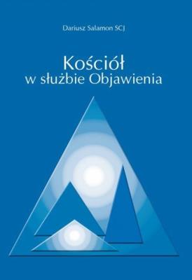 Kościół w służbie objawienia. Autor: Dariusz Salomon SCJ. SmakLiter.pl Okładka książki Kościół w służbie objawienia