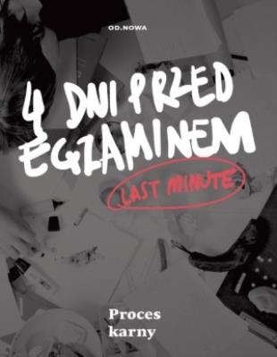 Last Minute. 4 dni przed egzaminem. Proces karny. Autor: Bogusław Gąszcz. SmakLiter.pl Okładka książki Last Minute. 4 dni przed egzaminem. Proces karny