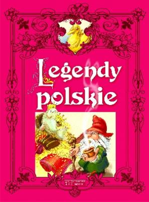 Legendy polskie. Autor: Berowska Marta, Vargas Witold. SmakLiter.pl Okładka książki Legendy polskie