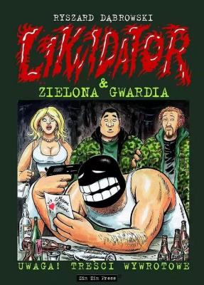 Likwidator & Zielona Gwardia. Autor: Robert Zaręba Ryszard Dąbrowski. SmakLiter.pl Okładka książki Likwidator & Zielona Gwardia