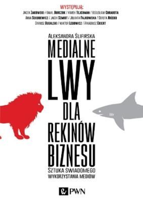 Okładka książki Medialne lwy dla rekinów biznesu