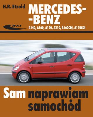 Mercedes-Benz A140. A160, A210, A160CDI, A170CDI. Autor: Hans-Rüdiger Etzold. SmakLiter.pl Okładka książki Mercedes-Benz A140. A160, A210, A160CDI, A170CDI
