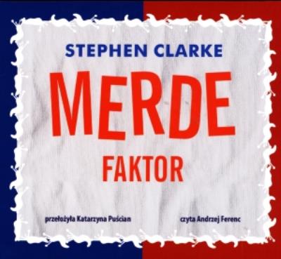 Merde Faktor audiobook. Autor: Stephen Clarke. SmakLiter.pl Okładka książki Merde Faktor audiobook