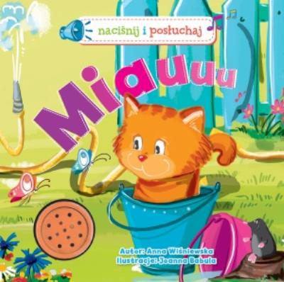 Miauuu! Naciśnij i posłuchaj (całokartonowa). Autor: Anna Wiśniewska (red.). SmakLiter.pl Okładka książki Miauuu! Naciśnij i posłuchaj (całokartonowa)